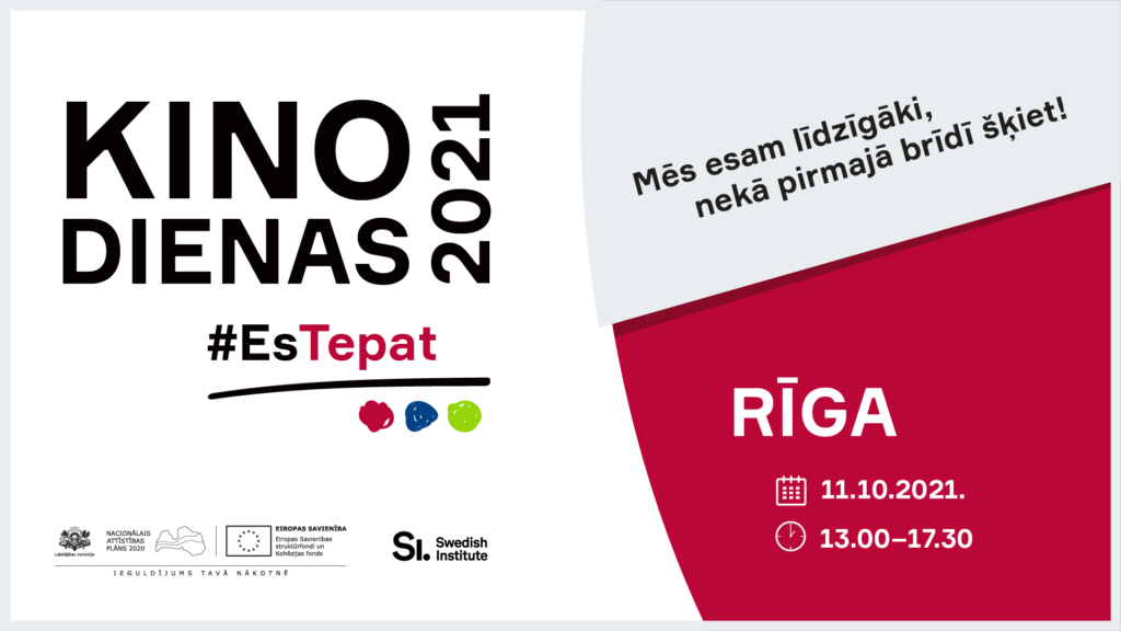 Pasākumu cikla Kino dienas 2021 - #EsTepat afiša, kurā norādīta informācija par pasākumu, kas norisināsies 11.oktobrī plkst. 13.00-17.30 Rīgā. Tajā iekļauts arī sauklis "Mēs esam līdzīgāki, nekā pirmajā brīdī šķiet!" un informācija par organizatoriem - Labklājības ministrijas, Eiropas Sociālā fonda un Zviedru institūta logotipi.